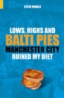 Image for Lows, high and balti pies: Manchester City ruined my diet