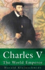 Image for Charles V: the world emperor