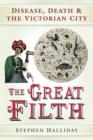 Image for The great filth: the war against disease in Victorian England