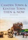 Image for Camden Town &amp; Kentish Town then &amp; now