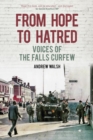 Image for From hope to hatred  : voices of the Falls Curfew