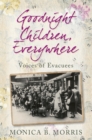 Image for Goodnight children, everywhere: lost voices of evacuees