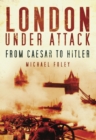 Image for London under attack: from Caesar to Hitler