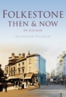 Image for Folkestone then &amp; now