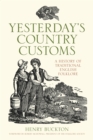 Image for Yesterday&#39;s country customs: a history of traditional English folklore