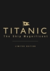 Image for Titanic the Ship Magnificent (leatherbound limited edition) : Volumes I &amp; II