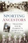 Image for Sporting ancestors: tracing your family&#39;s athletic past
