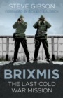 Image for Live and let spy: BRIXMIS - the last cold war mission