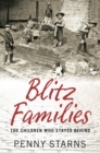 Image for Blitz families: the children who stayed behind