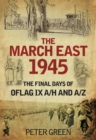 Image for The march east 1945: the final days of Oflag IX A/H and A/Z