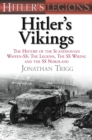 Image for Hitler&#39;s Vikings: the history of the Scandinavian Waffen-SS : the Legions, the SS Viking and the SS Nordland