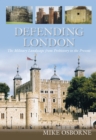 Image for Defending London: the military landscape from prehistory to the present