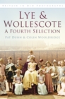 Image for Lye &amp; Wollescote  : a fourth selection