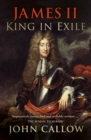 Image for King in exile: James II - warrior, king and saint, 1689-1701