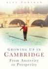 Image for Growing up in Cambridge: from austerity to prosperity