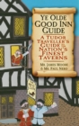 Image for Ye olde good inn guide  : a Tudor traveller&#39;s guide to the nation&#39;s finest taverns