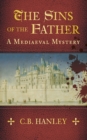 Image for The sins of the father  : a mediaeval mystery
