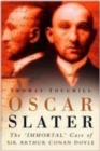 Image for Oscar Slater: the &#39;immortal&#39; case of Sir Arthur Conan Doyle