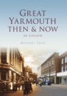 Image for Great Yarmouth then &amp; now