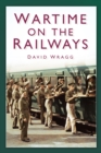 Image for Wartime on the railways