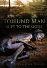 Image for Tollund man  : gift to the gods