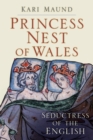 Image for Princess Nest of Wales: seductress of the English