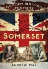 Image for Bloody British History: Somerset