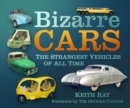 Image for Bizarre cars  : the strangest vehicles of all time