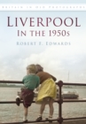 Image for Liverpool in the 1950s  : Britain in old photographs