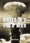 Image for Britain&#39;s Cold War