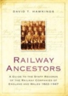 Image for Railway ancestors: a guide to the staff records of the railway companies of England and Wales, 1822-1947