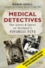 Image for Medical detectives: the lives &amp; cases of Britain&#39;s forensic five