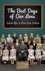 Image for The best days of our lives: school life in post-war Britain