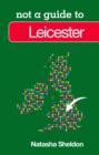 Image for Not a Guide to: Leicester