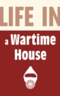 Image for Life in a wartime house, 1939-1945