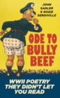 Image for Ode to Bully Beef  : WWII poetry they didn&#39;t let you read