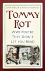 Image for Tommy rot  : WWI poetry they didn&#39;t let you read