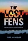 Image for The lost Fens: England&#39;s greatest ecological disaster