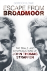 Image for Escape from Broadmoor: the trials and strangulations of John Thomas Straffen