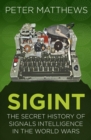 Image for SIGINT: the secret history of signals intelligence, 1914-45