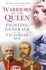 Image for Warriors of the Queen  : fighting generals of the Victorian age