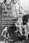 Image for Down amongst the black gang  : the world and workplace of RMS Titanic&#39;s stokers
