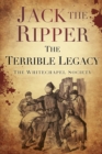 Image for Jack the Ripper  : the terrible legacy