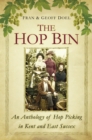 Image for The hop bin  : recollections, songs and stories from the Kentish hop fields