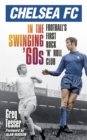 Image for Chelsea FC in the swinging &#39;60s: football&#39;s first rock &#39;n&#39; roll club