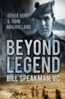 Image for Beyond the legend  : Bill Speakman VC