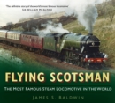 Image for Flying Scotsman  : the most famous steam locomotive in the world