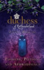 Image for The Duchess of Northumberland&#39;s little book of poisons, potions and aphrodisiacs