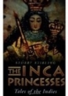 Image for The Inca princesses: tales of the Indies