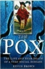 Image for The pox: the life and near death of a very social disease